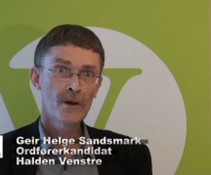 video:geir helge sandsmark halden venstre 2